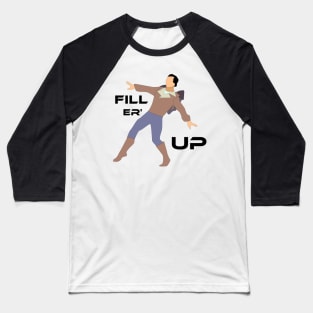 Fill er' Up Baseball T-Shirt